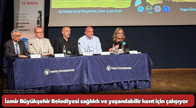 İzmir Büyükşehir Belediyesi sağlıklı ve yaşanılabilir kent için çalışıyor