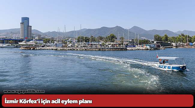 İzmir Körfez’i için acil eylem planı