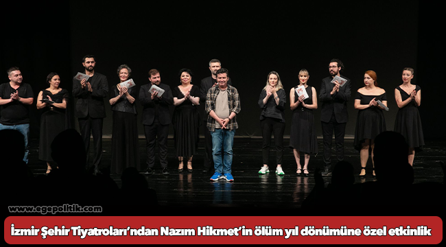 İzmir Şehir Tiyatroları’ndan Nazım Hikmet’in ölüm yıl dönümüne özel etkinlik