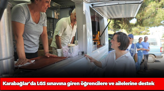 Karabağlar’da LGS sınavına giren öğrencilere ve ailelerine destek