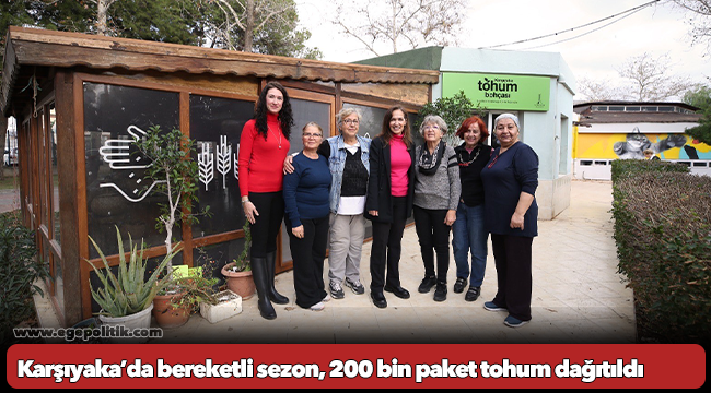 Karşıyaka’da bereketli sezon, 200 bin paket tohum dağıtıldı