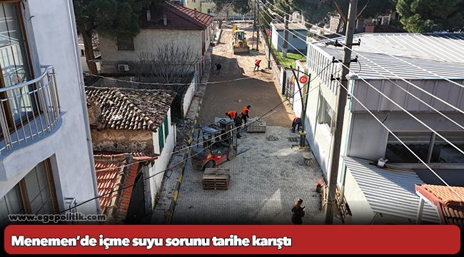Menemen’de içme suyu sorunu tarihe karıştı