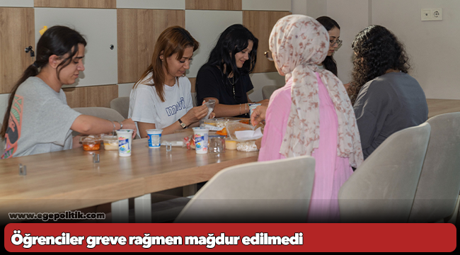 Öğrenciler greve rağmen mağdur edilmedi