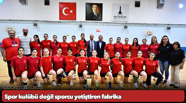 Spor kulübü değil sporcu yetiştiren fabrika