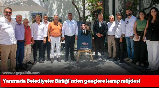 Yarımada Belediyeler Birliği&#039;nden gençlere kamp müjdesi