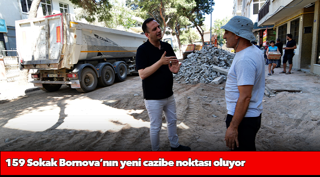 159 Sokak Bornova’nın yeni cazibe noktası oluyor