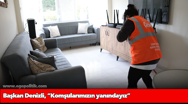 Başkan Denizli, “Komşularımızın yanındayız”