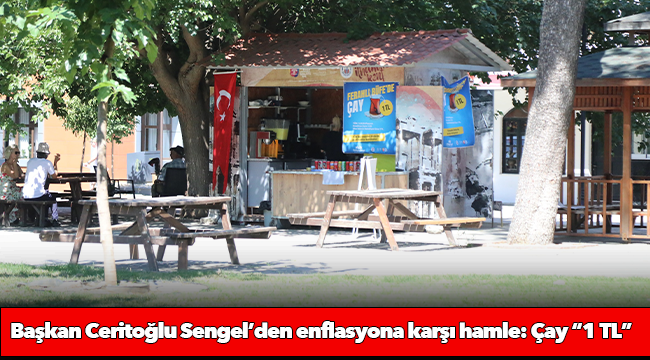 Başkan Filiz Ceritoğlu Sengel’den enflasyona karşı hamle: Çay “1 TL”