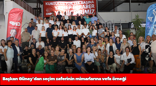 Başkan Günay'dan seçim zaferinin mimarlarına vefa örneği