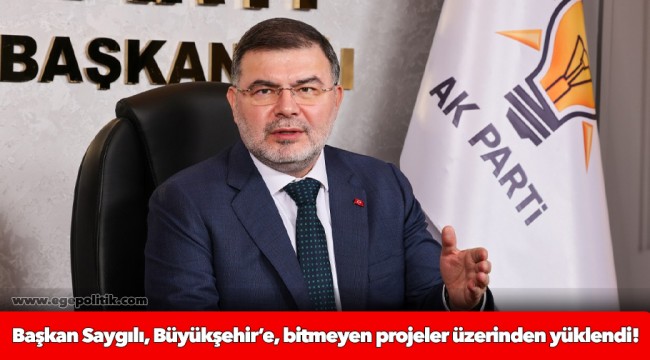 Başkan Saygılı, Büyükşehir’e, bitmeyen projeler üzerinden yüklendi!