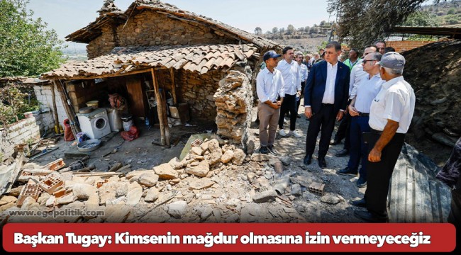 Başkan Tugay: Kimsenin mağdur olmasına izin vermeyeceğiz