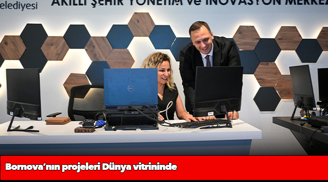 Bornova’nın projeleri Dünya vitrininde