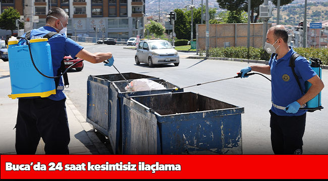 Buca’da 24 saat kesintisiz ilaçlama