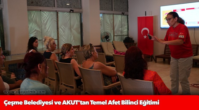 Çeşme Belediyesi ve AKUT’tan Temel Afet Bilinci Eğitimi
