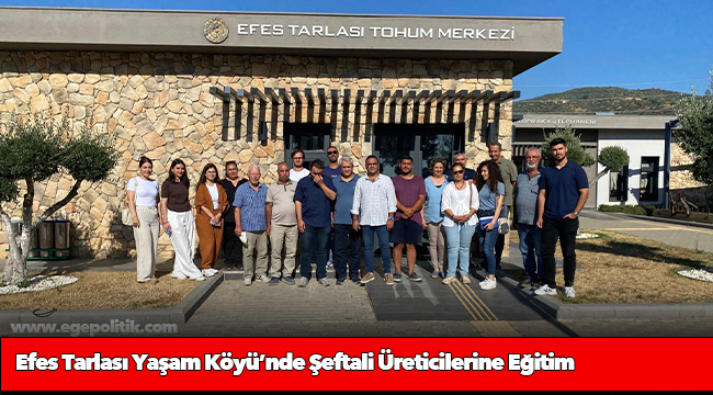 Efes Tarlası Yaşam Köyü’nde Şeftali Üreticilerine Eğitim