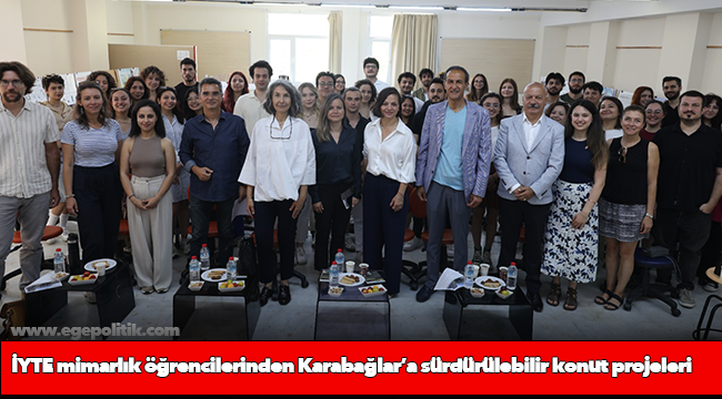 İYTE mimarlık öğrencilerinden Karabağlar’a sürdürülebilir konut projeleri