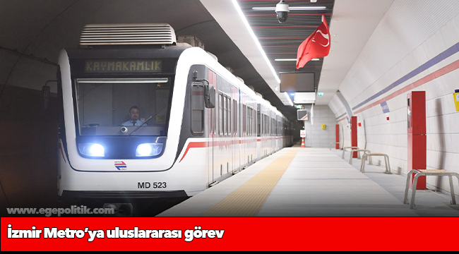 İzmir Metro’ya uluslararası görev