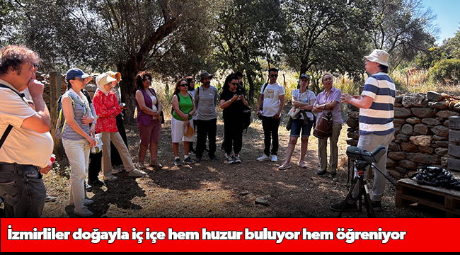 İzmirliler doğayla iç içe hem huzur buluyor hem öğreniyor
