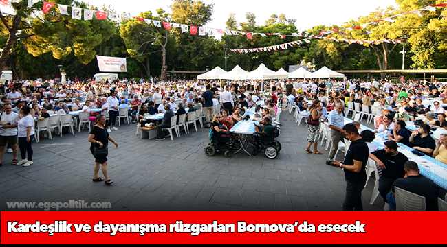 Kardeşlik ve dayanışma rüzgarları Bornova’da esecek