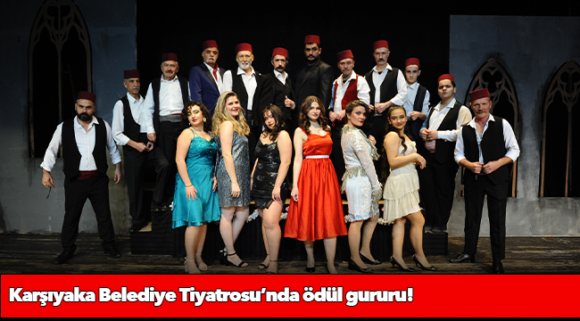 Karşıyaka Belediye Tiyatrosu’nda ödül gururu!