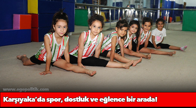 Karşıyaka’da spor, dostluk ve eğlence bir arada!