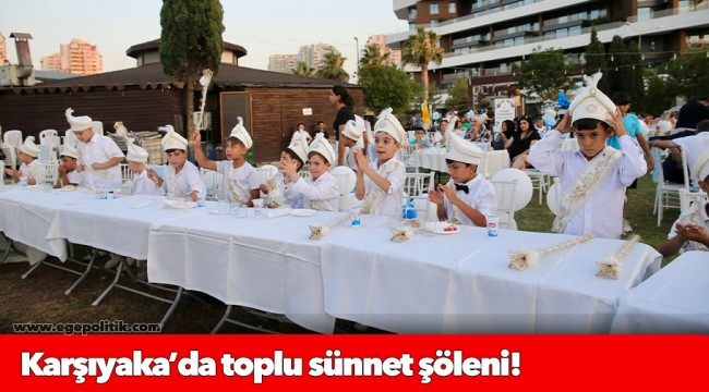 Karşıyaka’da toplu sünnet şöleni!