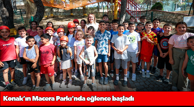 Konak’ın Macera Parkı’nda eğlence başladı