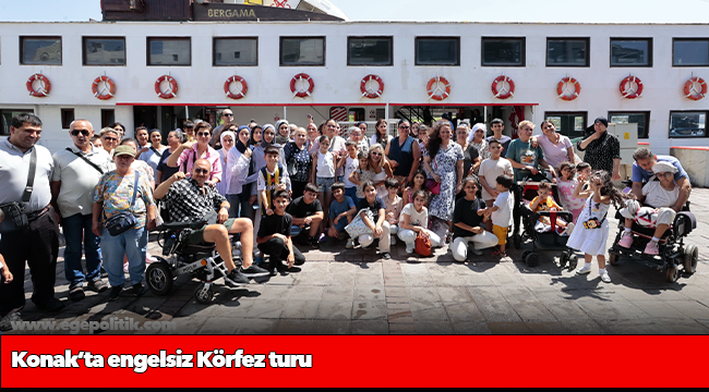 Konak’ta engelsiz Körfez turu