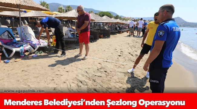 Menderes Belediyesi’nden Şezlong Operasyonu
