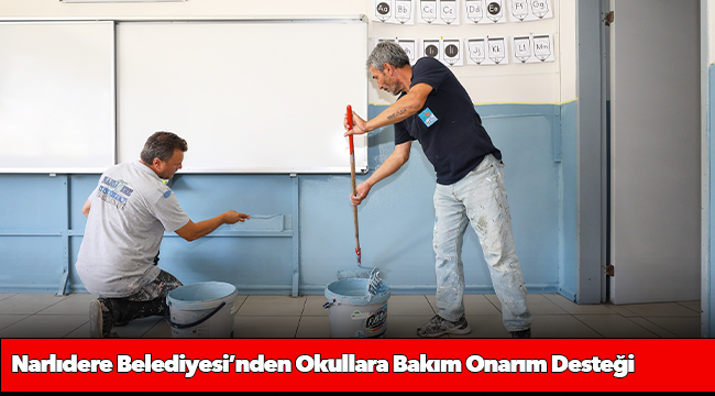 Narlıdere Belediyesi’nden Okullara Bakım Onarım Desteği