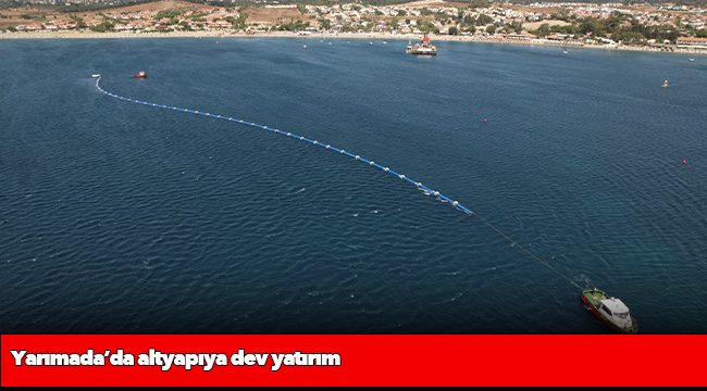 Yarımada’da altyapıya dev yatırım