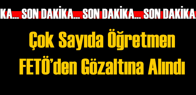 22 İlde Onlarca Öğretmene Gözaltı