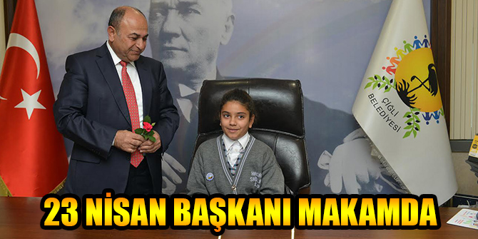 23 NİSAN BAŞKANI MAKAMDA