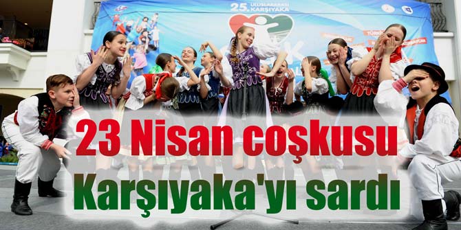 23 Nisan coşkusu Karşıyaka'yı sardı