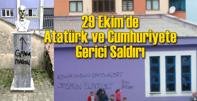 29 Ekim'de Atatürk ve Cumhuriyet'e Gerici Saldırı