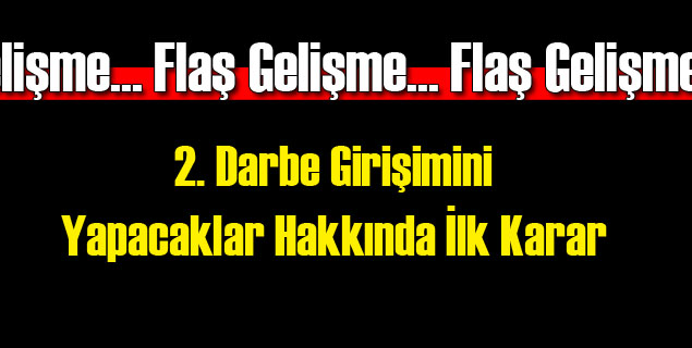 2. Darbeyi Yapacak İsimler Hakkında İlk Karar