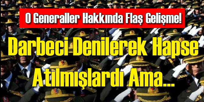 2 General Hakkında Flaş Gelişme!