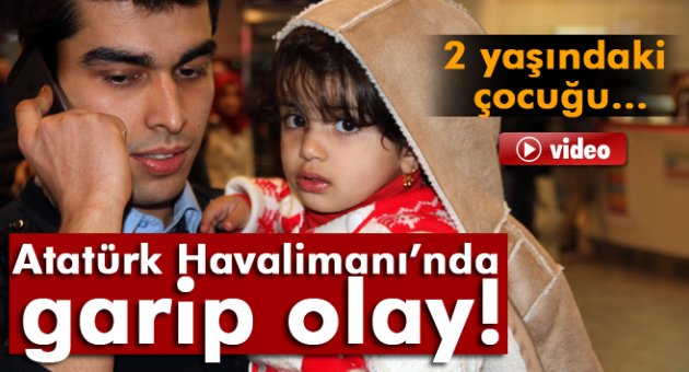 2 yaşındaki çocuğu havalimanında bıraktılar