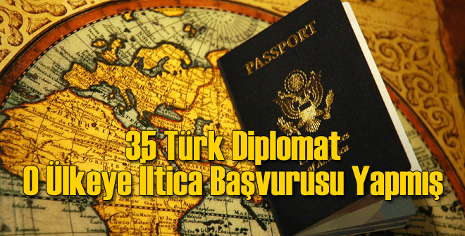 35 Diplomat O Ülkeye İltica Başvurusu Yapmış