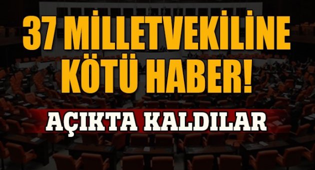 37 milletvekiline kötü haber! Açıkta kaldılar