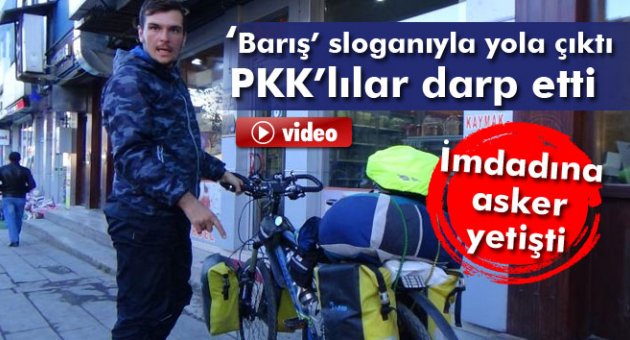 'Barış' sloganıyla yola çıkan bisikletçi PKK'lı teröristlerce darp edildi