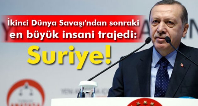 'Suriye krizi İkinci Dünya Savaşı'ndan sonraki en büyük insani trajedi'