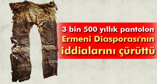 3 bin 500 yıllık pantolon Hemşin'le ilgili Ermeni iddialarını çürüttü