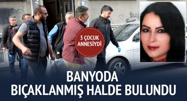 3 çocuk annesi banyoda bıçaklanmış halde bulundu!