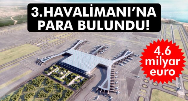 3. Havalimanı'nda para bulundu! 4,6 milyar Euro!