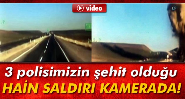 3 polisimizin şehit olduğu saldırı anı kamerada