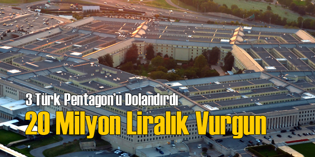 3 Türk Pentagon&#039;u Dolandırdı...