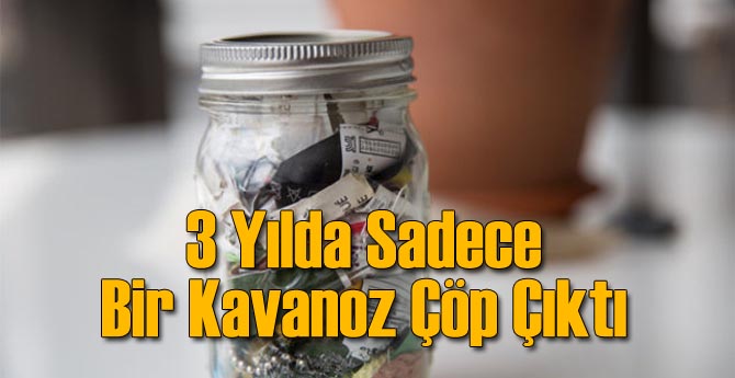 3 Yılda Evinden Sadece 1 Kavonoz Çöp Çıktı