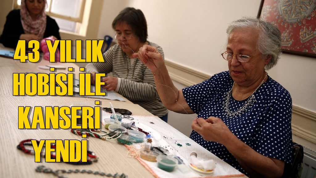 43 Yıllık Hobisi ile Kanseri Yendi