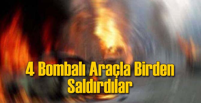 4 Bombalı Araçla Birden Saldırdılar!